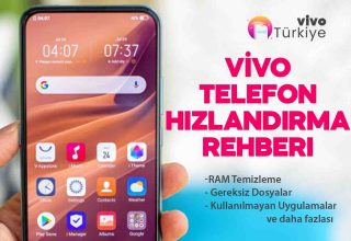 Vivo Telefon Hızlandırma Rehberi