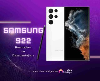 Samsung S22 Avantajları ve Dezavantajları