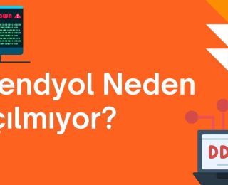 Trendyol Neden Açılmıyor?