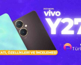 Vivo Y27 2023 Fiyatı, Özellikleri ve İncelemesi