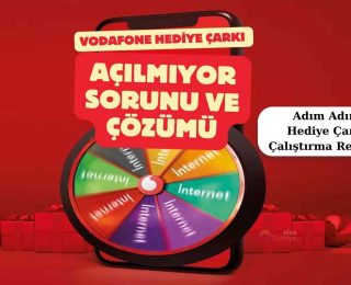 Vodafone Hediye Çarkı Açılmıyor Sorunu ve Çözümü