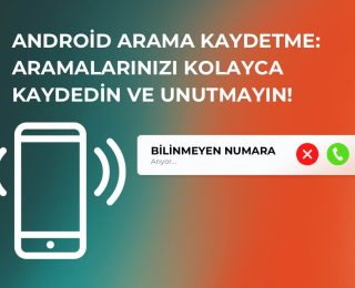 Android Arama Kaydetme: Aramalarınızı Kolayca Kaydedin ve Unutmayın!