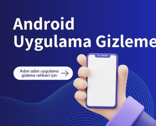Android Uygulama Gizleme Rehberi