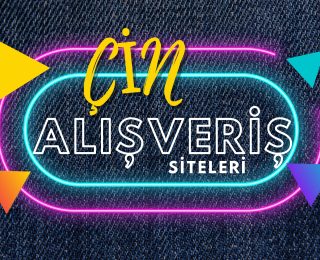 Çin Alışveriş Siteleri ve Alışveriş Rehberi