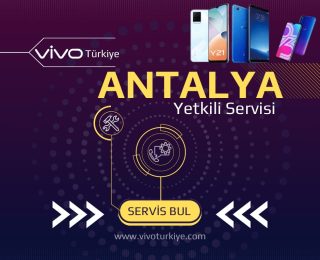 Vivo Antalya Yetkili Servisi ve Tamir Hizmetleri