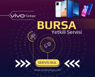 Vivo Bursa Yetkili Servisi ve Tamir Hizmetleri