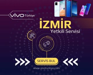Vivo İzmir Yetkili Servisi ve Tamir Hizmetleri