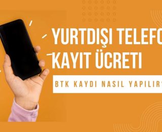 Yurtdışı Telefon Kayıt Ücreti 2024