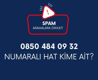 0850 484 09 32 Numaralı Hat Kime Ait?