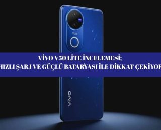 Vivo V50 Lite İncelemesi; Hızlı Şarj ve Güçlü Bataryası İle Dikkat Çekiyor